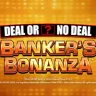 Deal or No Deal Bankers Bonanza at Accessbet